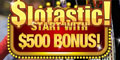 Slotastic! Start with $500 Bonus!
