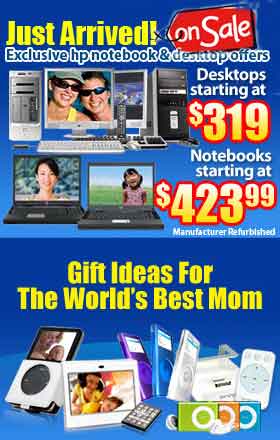 Just arrived! onSale. Exclusive HP notebook and desktop offers. Desktops starting at $319. Notebooks starting at $423.99 Manufacturer Refurbished. Gift ideas for the worlds best mom.