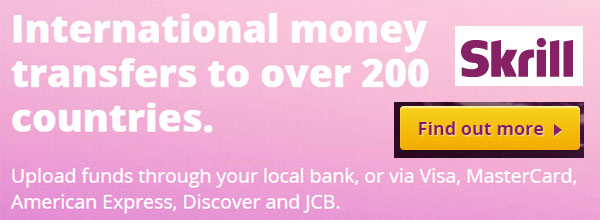 Skrill - international money transfers to over 200 countries.