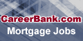 Career Bank. Mortgage jobs.