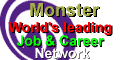Monster. World's leading job and career network.