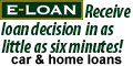 Eloan. Receive loan decision in as little as six minutes! Car and Home Loans.