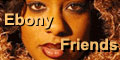 Ebony Friends. Black girl.