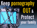 Keep porno out. Protect your family.
