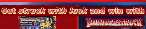 Get struck with luck and win with Thunderstruck.