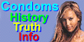 Condoms. History. Truth. Info.