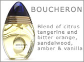 Boucheron. Blend of citrus tangerine and bitter orange, sandalwood, amber and vanilla.